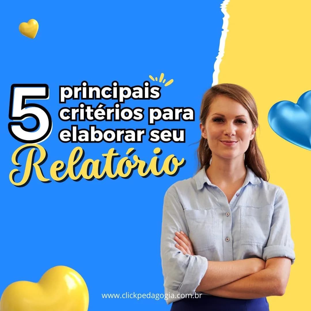 5 Critérios Essenciais para Elaborar Relatórios Educacionais