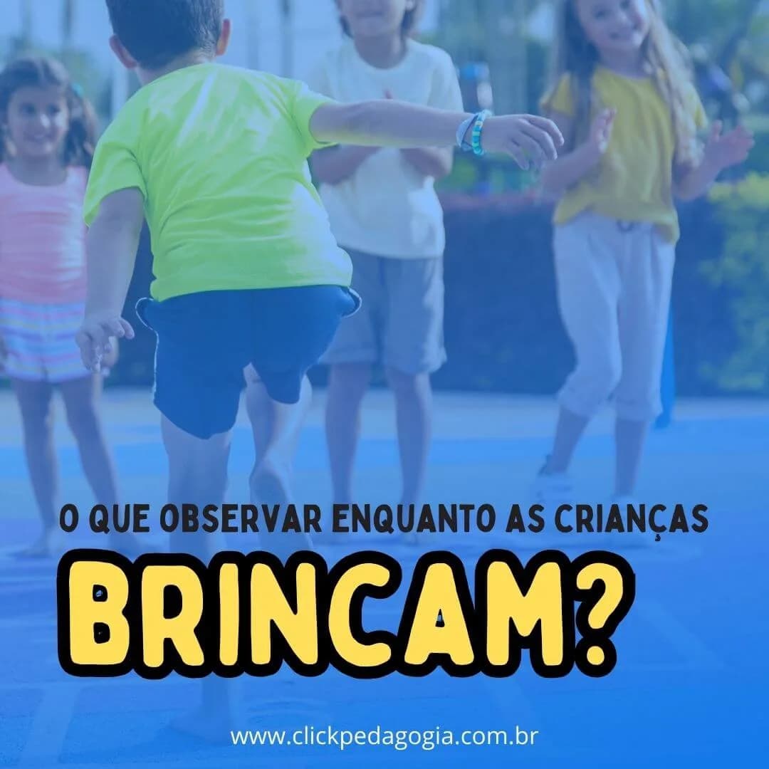 O que Observar Enquanto as Crianças Brincam?