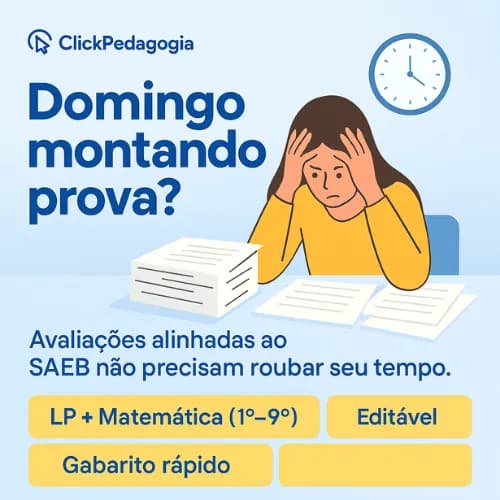 Avaliações e Simulados SAEB: previsibilidade sem virar noites