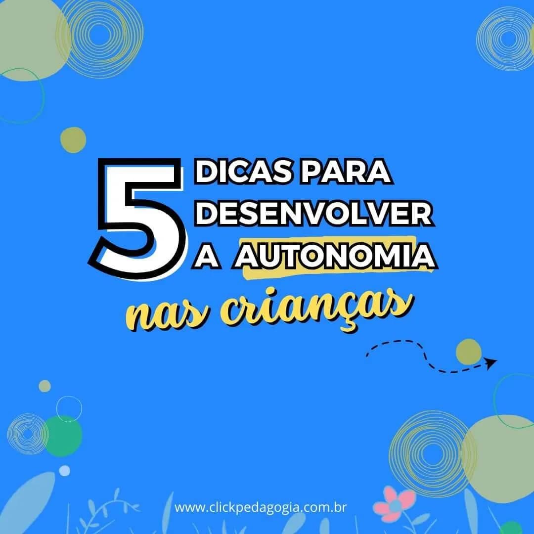Criando Crianças Autônomas: 5 Estratégias Eficazes