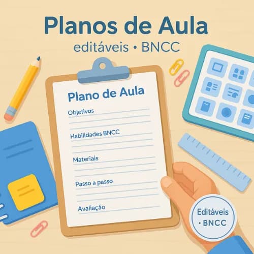 Planos de Aula prontos e editáveis — BNCC + atividades